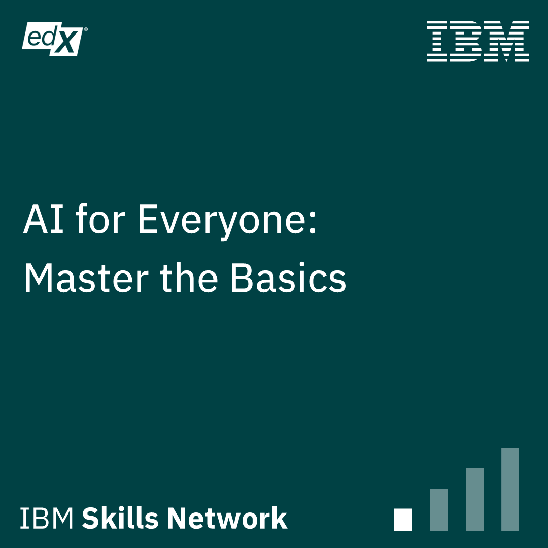 IBM Skills Network AI for Everyone Master the Basics badge